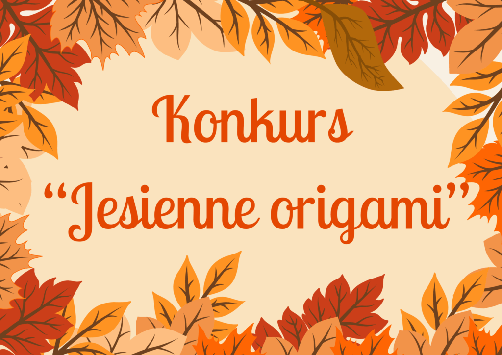 🍁MIĘDZYŚWIETLICOWY KONKURS ,,JESIENNE ORIGAMI’’🍂